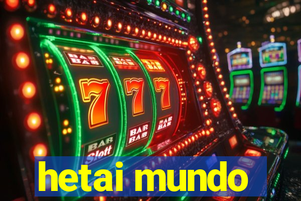 hetai mundo